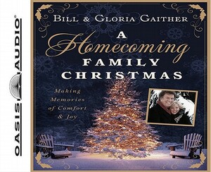 A Homecoming Christmas: Sensing the Wonders of the Season by Gloria Gaither, Bill Gaither
