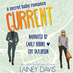 Current: A Secret Baby Romance by Lainey Davis