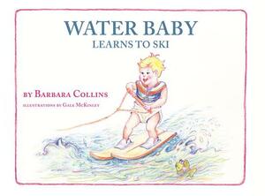 Water Baby Learns to Ski by Barbara Collins