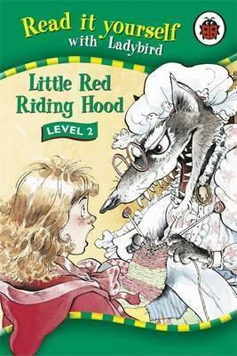 Read It Yourself: Little Red Riding Hood - Level 2 by Ladybird Books