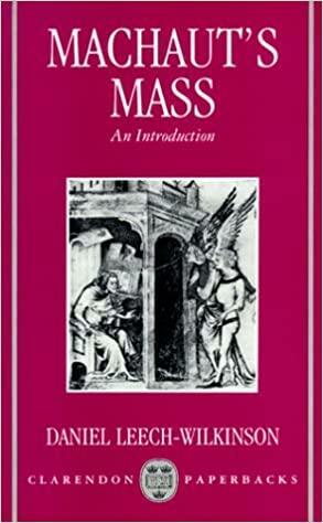 Machaut's Mass: An Introduction by Daniel Leech-Wilkinson
