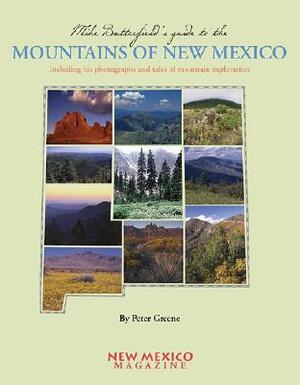 Mike Butterfield's Guide to the Mountains of New Mexico by Peter Greene