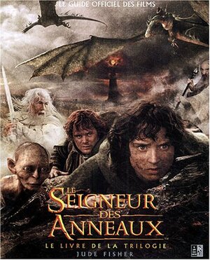 Le Seigneur des Anneaux : le livre de la trilogie by Jude Fisher