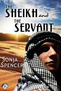 The Sheikh and the Servant by Sonja Spencer