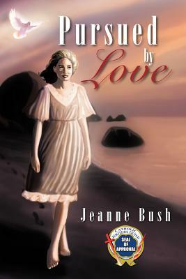 Pursued by Love by Jeanne Bush