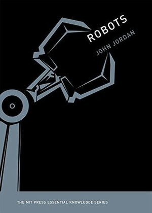 Robots by John M. Jordan