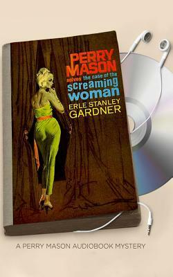 The Case of the Screaming Woman by Erle Stanley Gardner