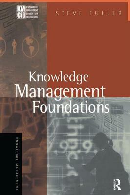 Knowledge Management Foundations by Steve Fuller