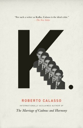 K. by Geoffrey Brock, Roberto Calasso