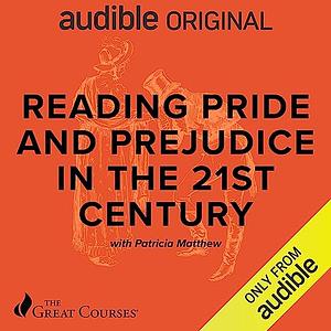 Reading Pride and Prejudice in the 21st Century by Patricia A. Matthew