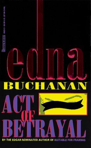 Act of Betrayal by Edna Buchanan