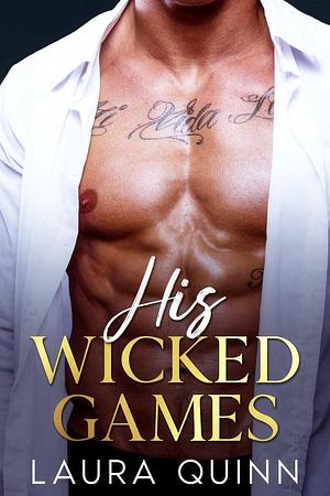 His Wicked Games by Laura Quinn, Laura Quinn