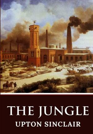 The Jungle by Upton Sinclair, Peter Kuper, Emily Russell
