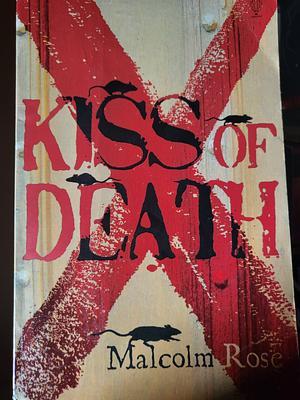 Kiss of Death by Malcolm Rose