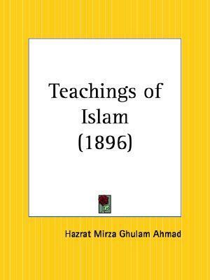 Teachings of Islam by Mirza Ghulam Ahmad