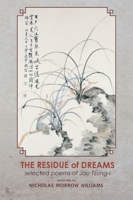 The Residue of Dreams: Selected Poems of Jao Tsung-I by Tsung-I Jao