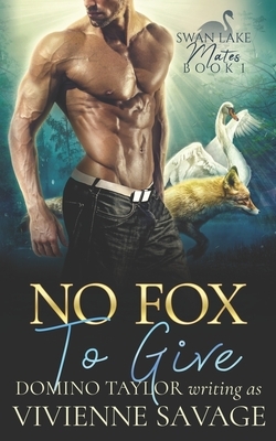 No Fox to Give: a Small Town Paranormal Romance by Domino Taylor, Vivienne Savage