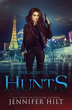 The Undead Detective Hunts by Jennifer Hilt