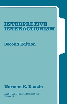 Interpretive Interactionism by Norman K. Denzin