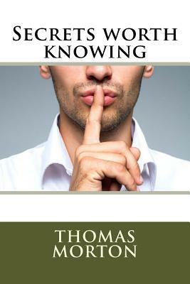 Secrets worth knowing by Thomas Morton