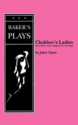 Chekhov's Ladies by Jules Tasca