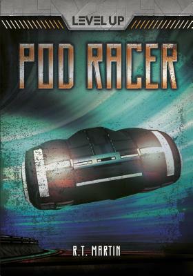 Pod Racer by R. T. Martin