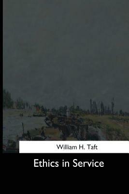 Ethics in Service by William H. Taft