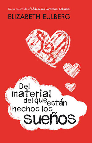 Del material del que están hechos los sueños by Elizabeth Eulberg