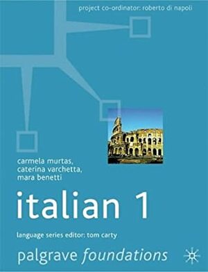 Foundations Italian 1 by Caterina Varchetta, Mara Benetti, Carmela Murtas