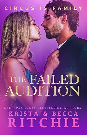 The Failed Audition by Krista Ritchie, Becca Ritchie