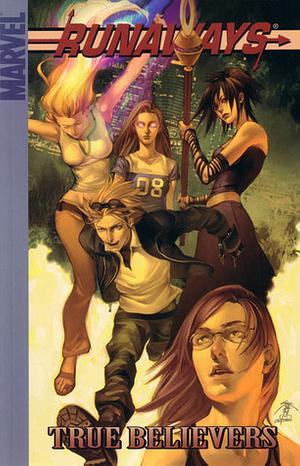 Runaways, Vol. 4: True Believers by Adrian Alphona, Mike Norton, Craig Yeung, Jo Chen, Brian K. Vaughan, Michael Ryan, Joss Whedon, Takeshi Miyazawa