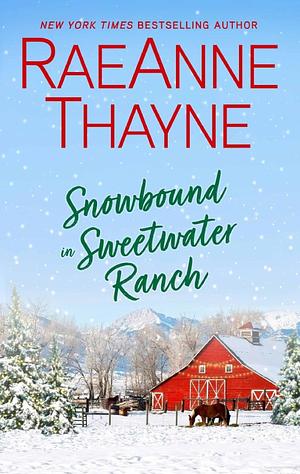 Snowbound in Sweetwater Ranch by RaeAnne Thayne