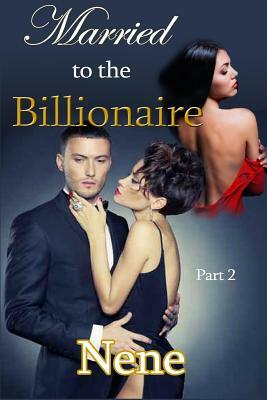Married to the Billionaire Part 2: The Kyle and Nyla Story Part 3 by Nene