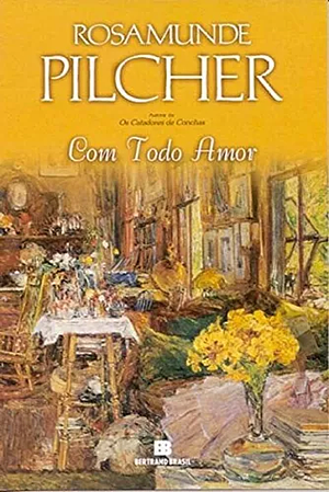 Com Todo Amor by Rosamunde Pilcher