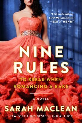 Nine Rules to Break When Romancing a Rake by Sarah MacLean