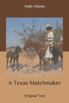 A Texas Matchmaker: Original Text by Andy Adams