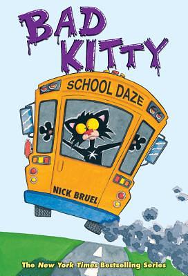 Bad Kitty School Daze by Nick Bruel