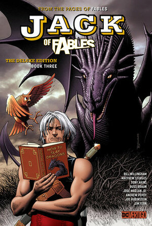 Jack of Fables: The Deluxe Edition, Book Three by José Marzán Jr., Tony Akins, Chris Roberson, Russ Braun, Andrew Pepoy, Daniel Vozzo, Bill Willingham, Joe Rubenstein, Dan Green, Bill Reinhold, Todd Klein, Lilah Sturges, Lilah Sturges, Jim Fern, Brian Bolland