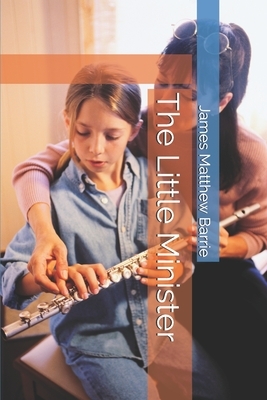 The Little Minister by J.M. Barrie