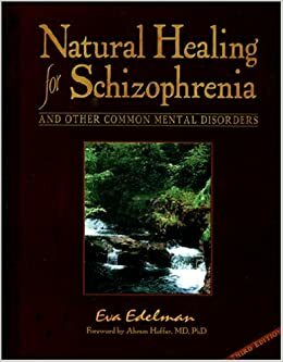 Natural Healing for Schizophrenia: And Other Common Mental Disorders by Eva Edelman