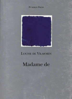Madame de by John Julius Norwich, Louise de Vilmorin, Duff Cooper