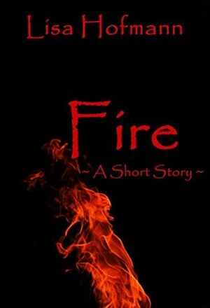 Fire: A Short Story (Dies Irae Series) by Lisa Hofmann
