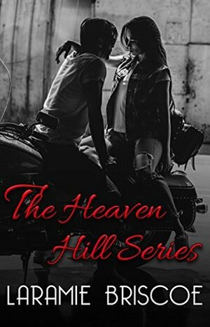 Heaven Hill Series - Complete Series by Laramie Briscoe