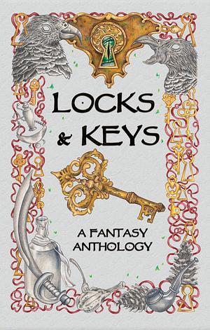 Locks & Keys: A Fantasy Anthology by Alex Scheuermann