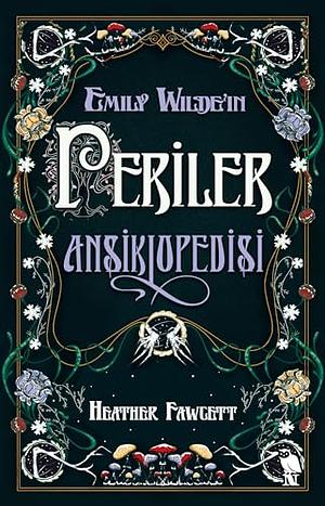 Emily Wilde'ın Periler Ansiklopedisi by Heather Fawcett