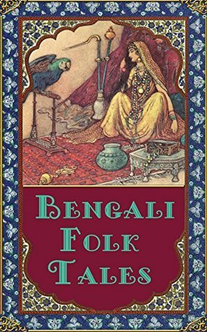 Bengali Folk Tales (Illustrated) by Warwick Goble, Lal Behari Dey