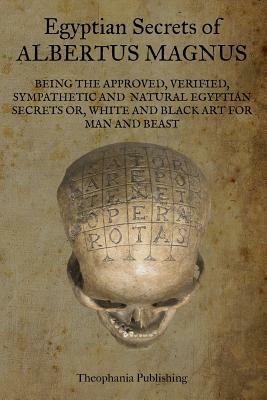 Egyptian Secrets of Albertus Magnus by Albertus Magnus