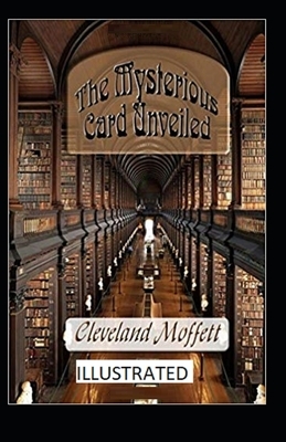 The Mysterious Card Unveiled Illustrated by Cleveland Moffett