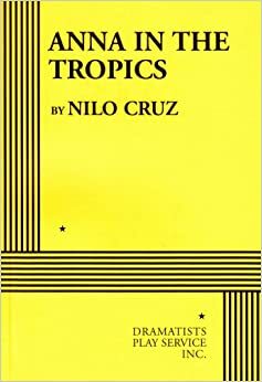 Anna in the Tropics - Acting Edition by Nilo Cruz