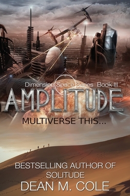 Amplitude by Dean M. Cole